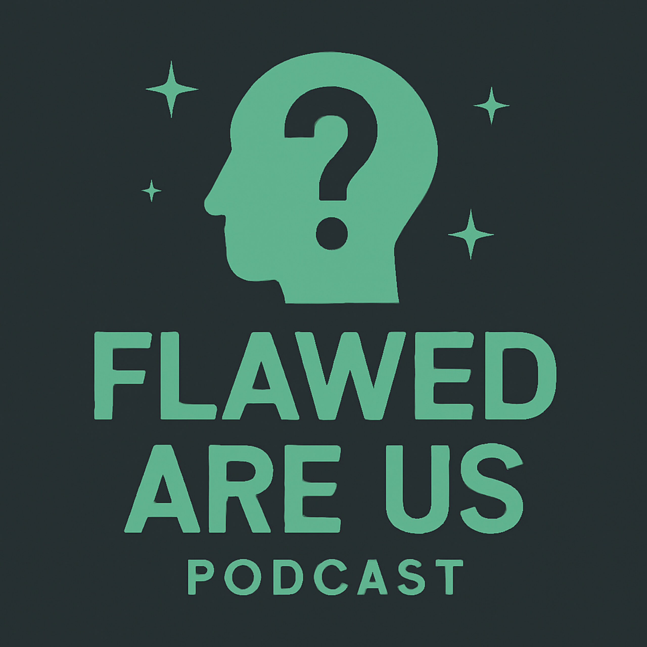 Flawed Are Us